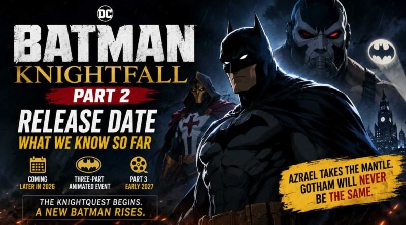 Batman: Knightfall Part 2 Release Date