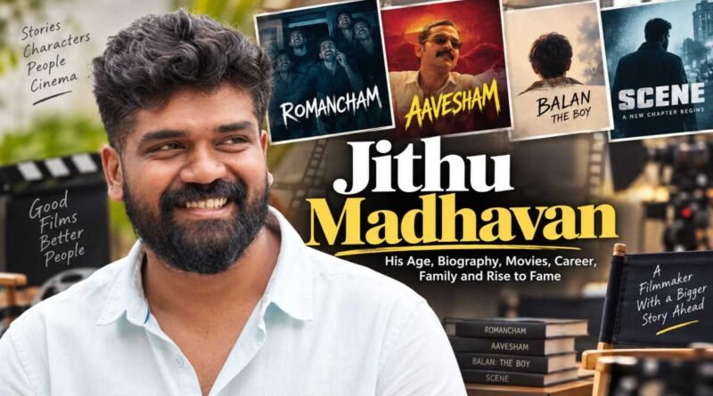 Jithu Madhavan Biography